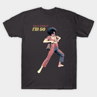 Sally O'Mally is 50 T-Shirt